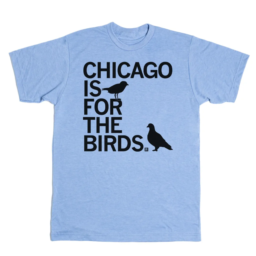 Chicago Is For The Birds