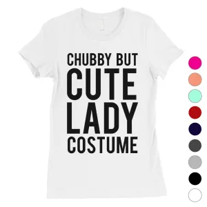 Chubby But Cute Lady Costume Womens T-Shirt