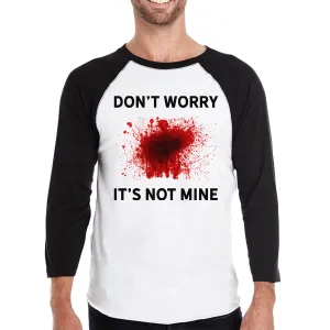 Don't Worry It's Not Mine Mens Black And White Baseball Shirt