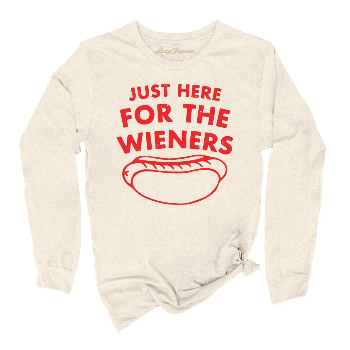 Just Here For The Wieners Long Sleeve Tee