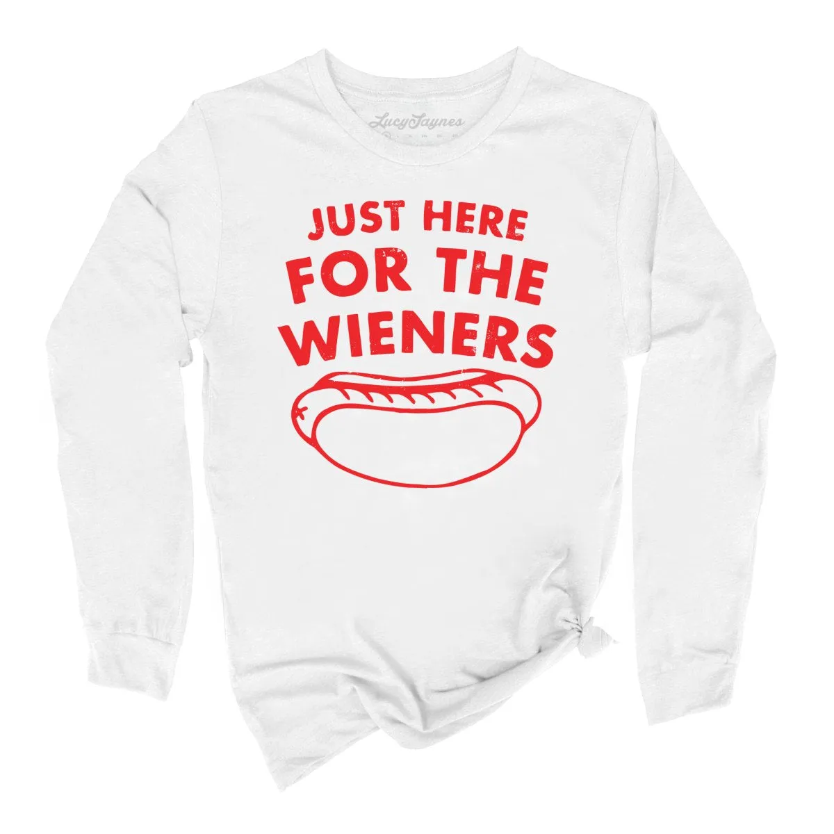 Just Here For The Wieners Long Sleeve Tee