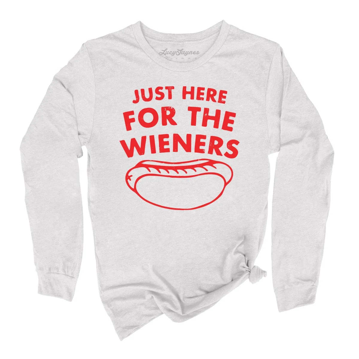 Just Here For The Wieners Long Sleeve Tee